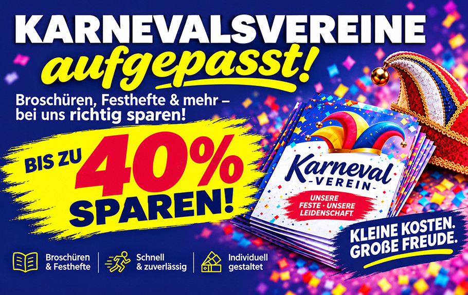 Karnevalsvereine aufgepasst! Broschueren, Festhefte und mehr! Bei uns richtig sparen! Bis zu 40 Prozent sparen!